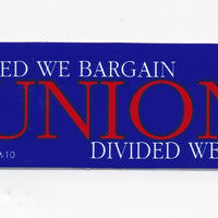 United We Bargain...Bumper Sticker #B126 - Ironworkergear
