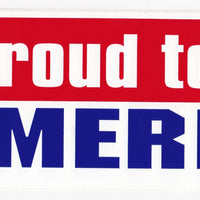 'Proud to be an American' Bumper Sticker #BP304