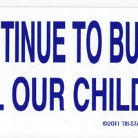 'If We Continue to Buy Imports, Where Will Our Children Work' Bumper Sticker #BP111 - Ironworkergear