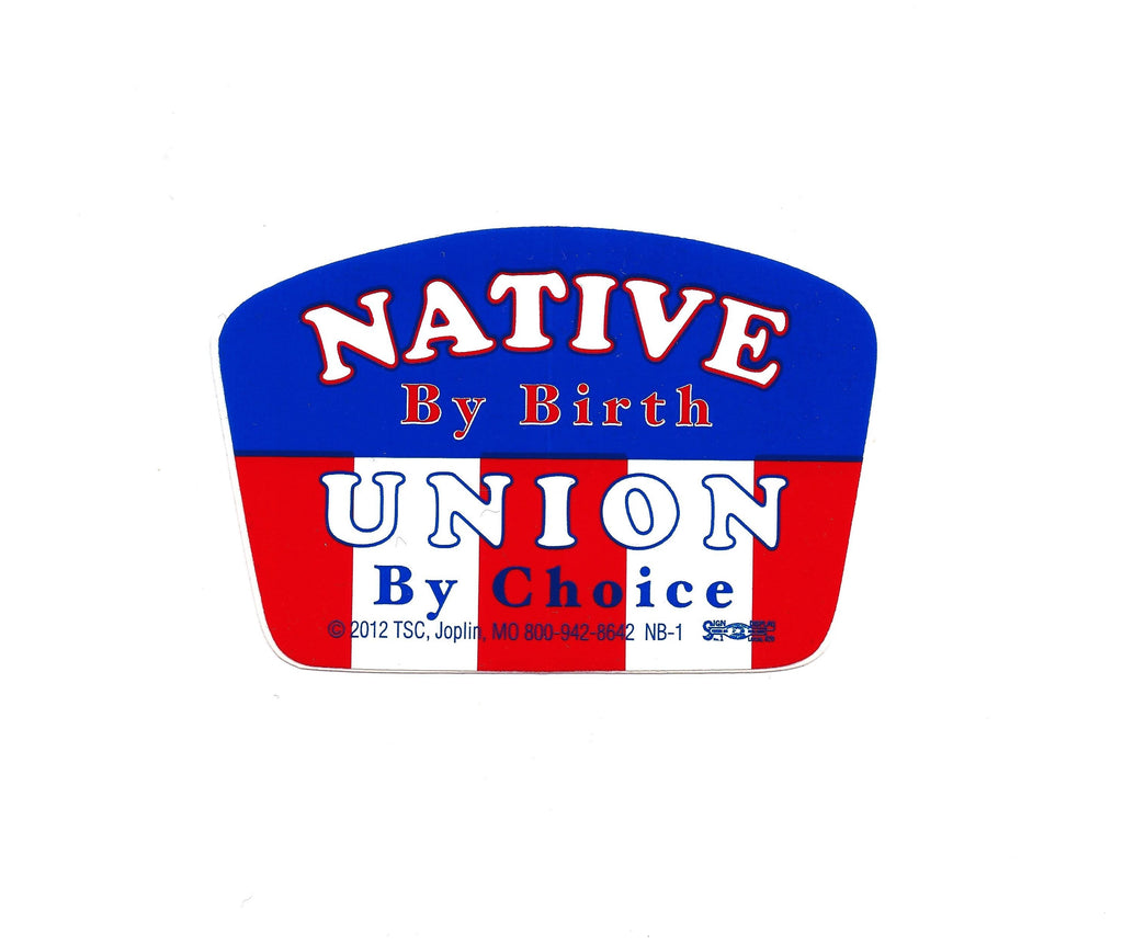 "Native by Birth, Union by Choice" Hard Hat Sticker #NB-1 - Ironworkergear
