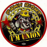 Damn Right Im Union Premium Hard Hat Sticker #BW2 - Ironworkergear