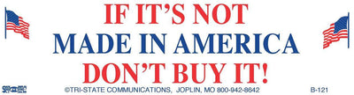 If Its Not Made In America... Bumper Sticker