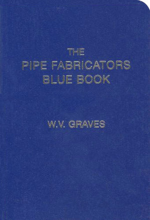 The Pipe Fabricators Blue Book, companion to The Pipe Fitters Blue Book is a great reference book for the pipe trades professional. W. V. “Duffy” Graves (author and publisher) created this reference guide “pocket-sized” to take anywhere with a durable water resistant cover.