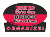 'United We're One Divided We're Done' Hard Hat Sticker #S50