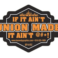 'If it ain't Union Made...' Hard Hat Sticker #S80 - Ironworkergear