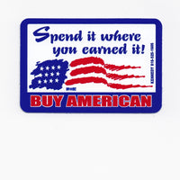 'Spend It Where You Earned It!' Hard Hat Sticker #S13