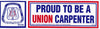'Proud to be a Union Carpenter' Bumper Sticker #BP-203