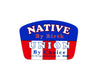 "Native by Birth, Union by Choice" Hard Hat Sticker #NB-1