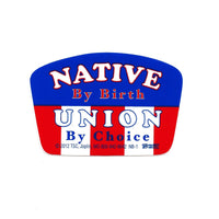 "Native by Birth, Union by Choice" Hard Hat Sticker #NB-1