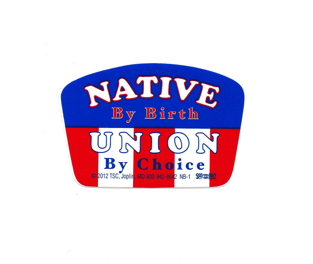 "Native by Birth, Union by Choice" Hard Hat Sticker #NB-1