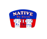 "Native by Birth, Union by Choice" Hard Hat Sticker #NB-1