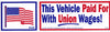 'This Vehicle Paid For With Union Wages!' Bumper Sticker #BP103 - Ironworkergear