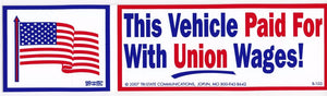 'This Vehicle Paid For With Union Wages!' Bumper Sticker #BP103